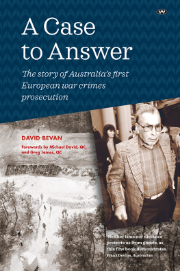 Bevan David A Case to Answer: the story of Australias first European war crimes prosecution