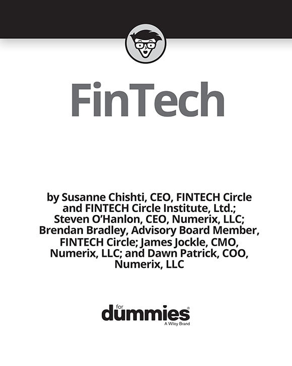 FinTech For Dummies Published by John Wiley Sons Inc 111 River Street - photo 2