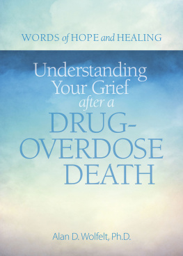 Alan Wolfelt Understanding Your Grief after a Drug-Overdose Death