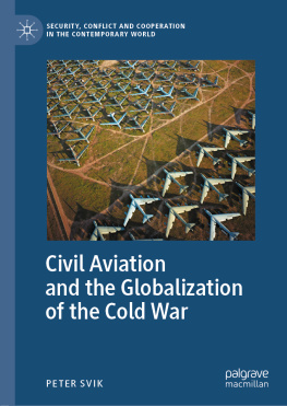 Peter Svik Civil Aviation and the Globalization of the Cold War