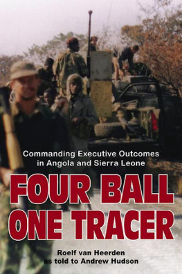 Andrew Hudson - Four Ball, One Tracer: Commanding Executive Outcomes in Angola and Sierra Leone