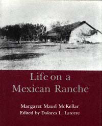 title Life On a Mexican Ranche author McKellar Margaret Maud - photo 1