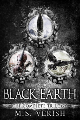 M. S. Verish - Black Earth: The Complete Trilogy