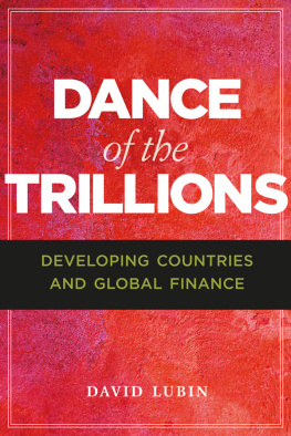 David Lubin Dance of the Trillions: Developing Countries and Global Finance