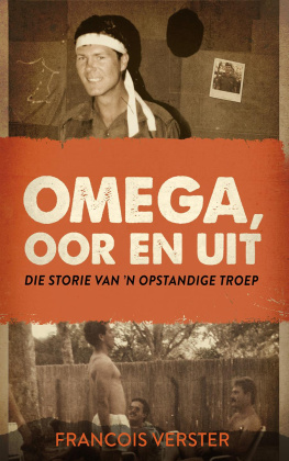 François Verster Omega, Oor en Uit: Die Storie Van N Opstandige Troep