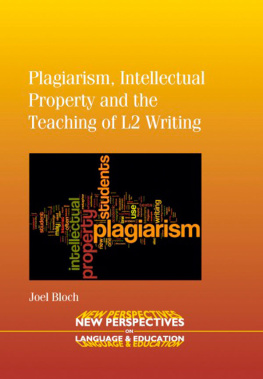 Joel Bloch Plagiarism, Intellectual Property and the Teaching of L2 Writing: Explorations in the Detectionbased Approach