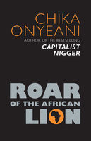 Chika Onyeani - Roar of the African Lion