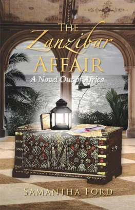 Samantha Ford The Zanzibar Affair: A High Society Love Story Out of Africa