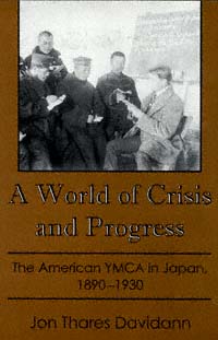 title A World of Crisis and Progress The American YMCA in Japan - photo 1