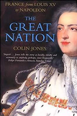 Colin Jones - The Great Nation: France From Louis XV to Napoleon: The New Penguin History of France