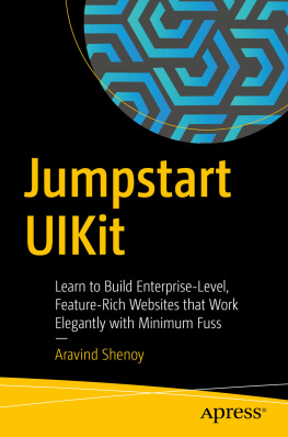 Aravind Shenoy Jumpstart UIKit: Learn to Build Enterprise-Level, Feature-Rich Websites that Work Elegantly with Minimum Fuss