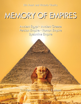 Elie Faure - Memory of Empires: Ancient Egypt - Ancient Greece - Persian Empire - Roman Empire - Byzantine Empire