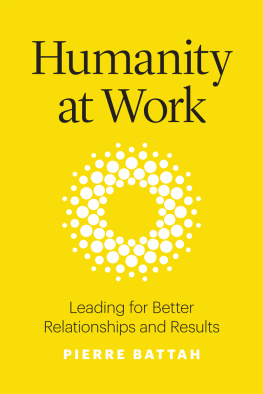 Pierre Battah Humanity at Work: Leading for Better Relationships and Results