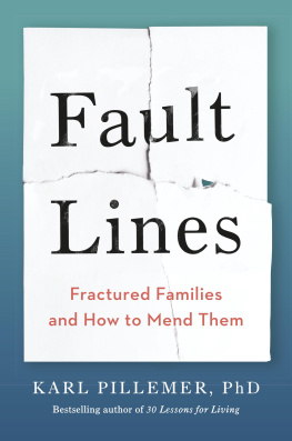 Karl Pillemer - Fault Lines: Fractured Families and How to Mend Them
