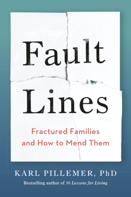 Karl Pillemer Fault Lines: Fractured Families and How to Mend Them