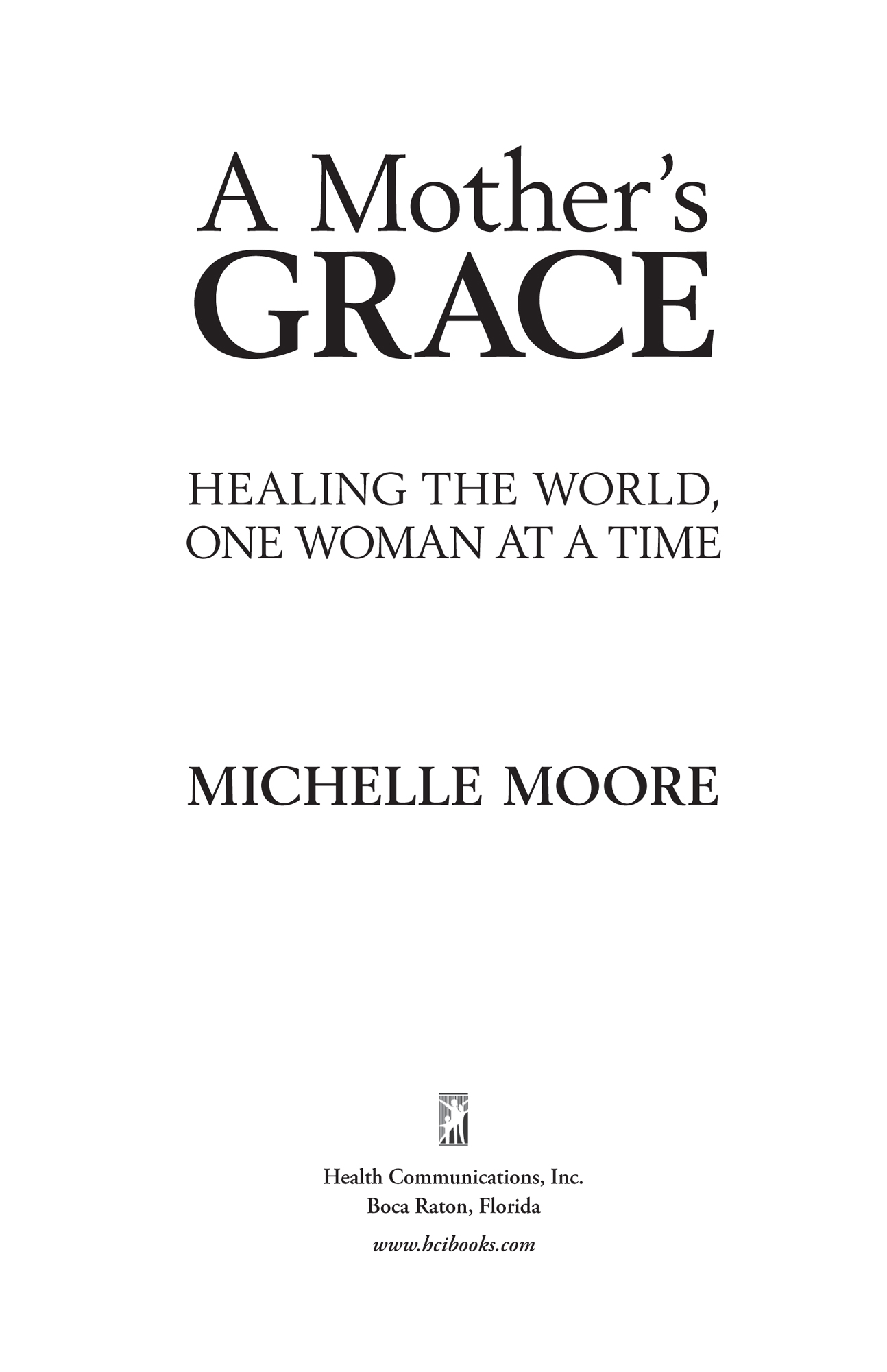 Praise for A Mothers Grace A Mothers Grace is filled with stories about the - photo 2