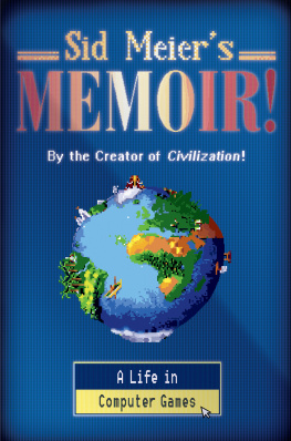 Sid Meier Sid Meiers Memoir!
