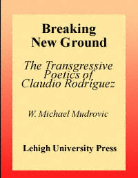 title Breaking New Ground The Transgressive Poetics of Claudio Rodrguez - photo 1