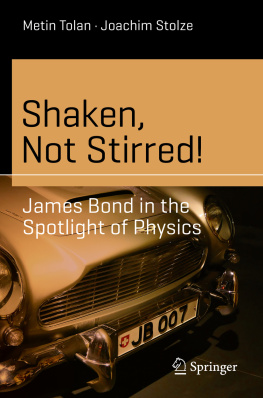 Metin Tolan James Bond in the Spotlight of Physics