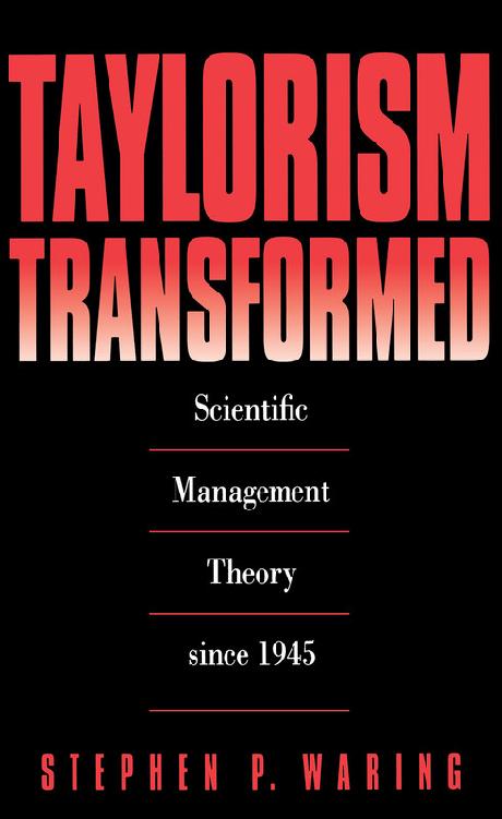 Taylorism Transformed Stephen P Waring Taylorism Transformed Scientific - photo 1