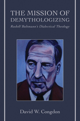 David W. Congdon - The Mission of Demythologizing: Rudolf Bultmann’s Dialectical Theology