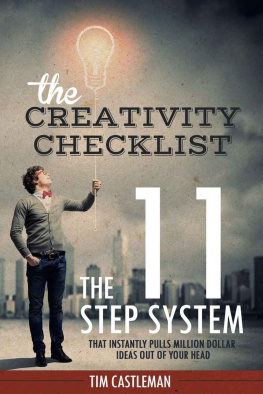 Tim Castleman The Creativity Checklist: The 11 Step System That Instantly Pulls Million Dollar Ideas Out Of Your Head