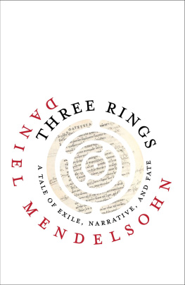 Daniel Mendelsohn - Three Rings: A Tale of Exile, Narrative, and Fate