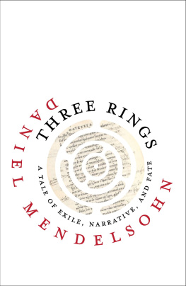 Daniel Mendelsohn Three Rings: A Tale of Exile, Narrative, and Fate