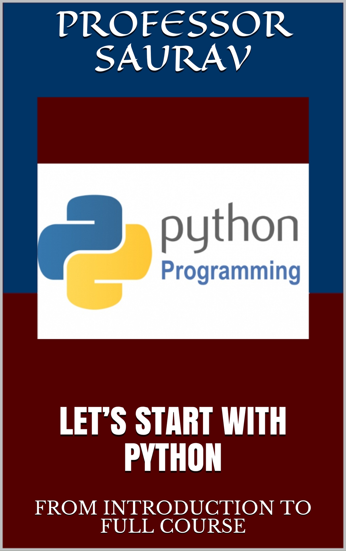 LETS START WITH PYTHON FROM INTRODUCTION TO FULL COURSE Professor - SAURAV - photo 1