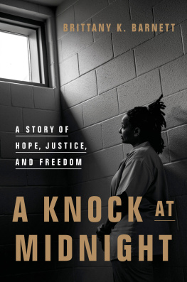 Brittany K. Barnett - A Knock at Midnight: A Story of Hope, Justice, and Freedom