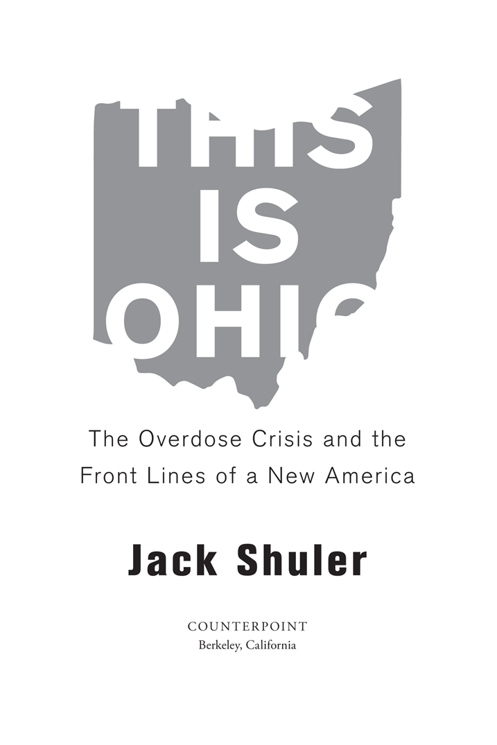 This Is Ohio Copyright 2020 by Jack Shuler First hardcover edition 2020 All - photo 3