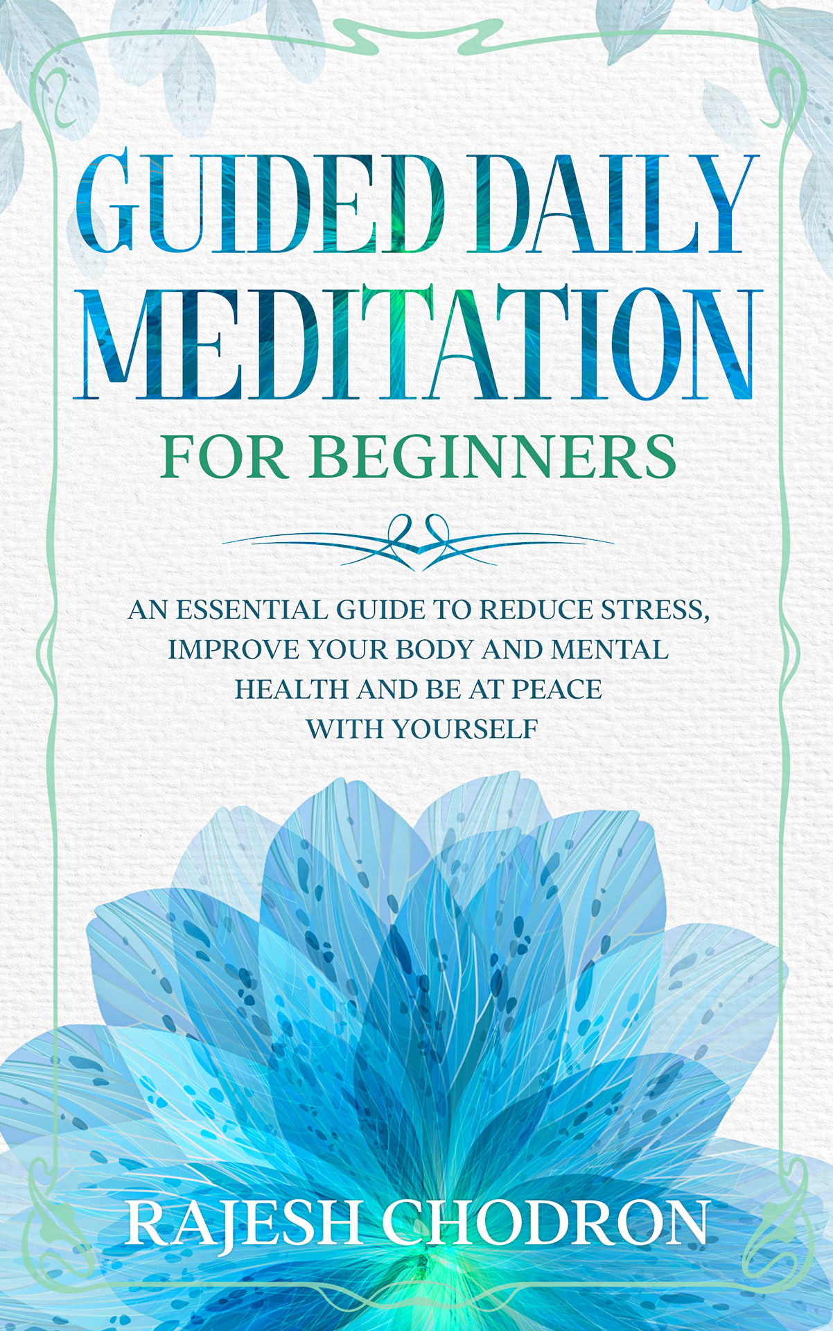 GUIDED DAILY MEDITATION FOR BEGINNERS An essential guide to reduce stress - photo 1