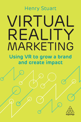 Henry Stuart - Virtual Reality Marketing: Using VR to Grow a Brand and Create Impact