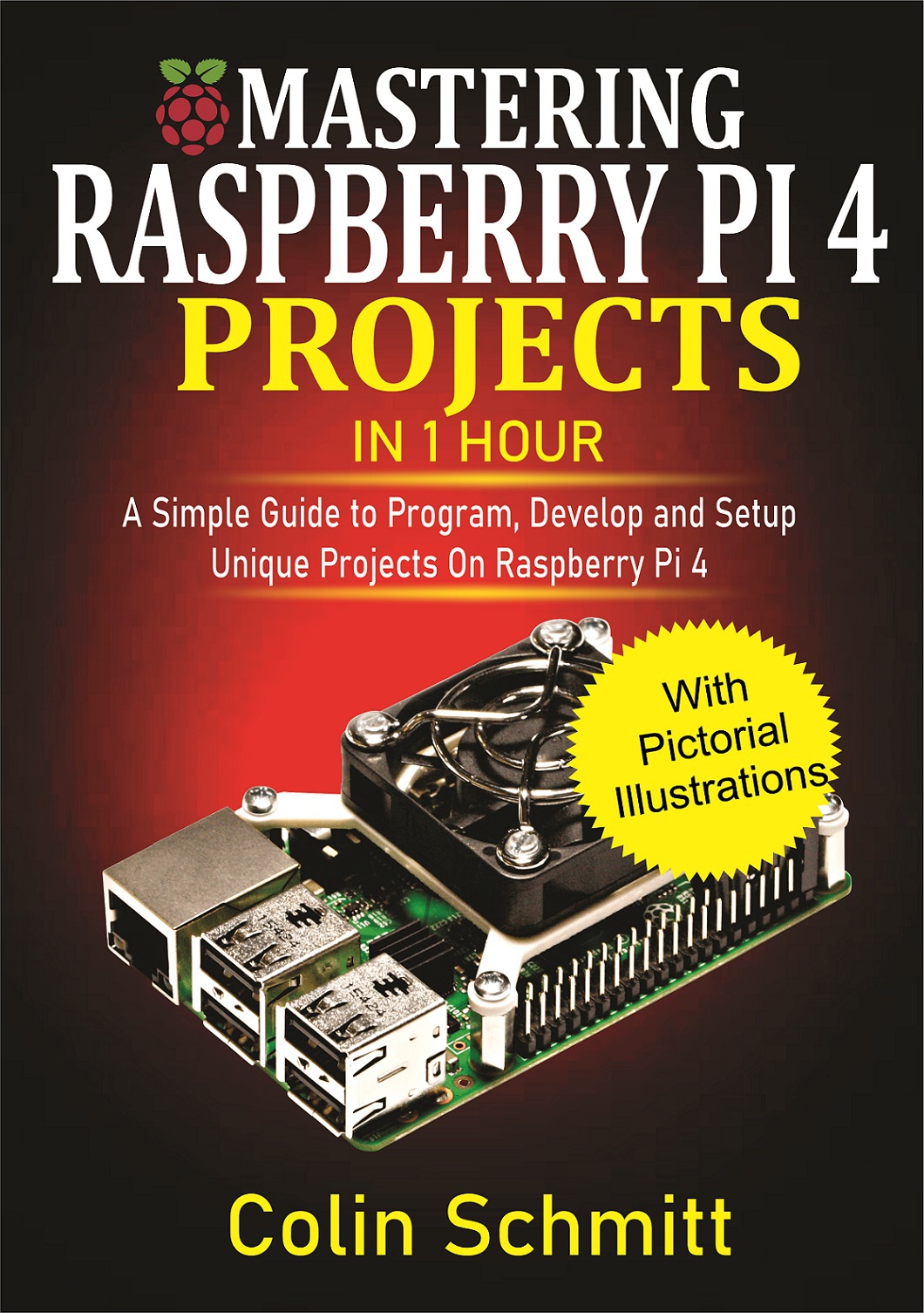 MASTERING RASBERRY PI 4 PROJECTS IN 1 HOUR A Simple Guide to Program Develop - photo 1