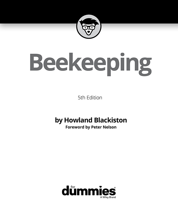 Beekeeping For Dummies 5th Edition Published by John Wiley Sons Inc 111 - photo 2