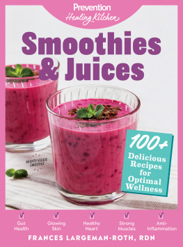 PREVENTION - Smoothies & Juices: Prevention Healing Kitchen: 100+ Delicious Recipes for Optimal Wellness