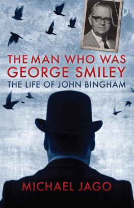 Bingham John - The Man Who Was George Smiley: the Life of John Bingham