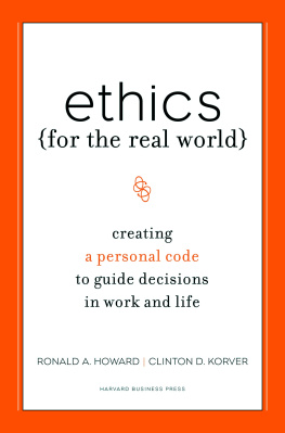 Birchard Bill - Ethics for the Real World: Creating a Personal Code to Guide Decisions in Work and Life