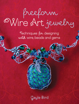 Bird - Freeform wire art jewelry: techniques for designing with wire, beads and gems