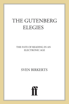 Birkerts - The Gutenberg elegies: the fate of reading in an electronic age