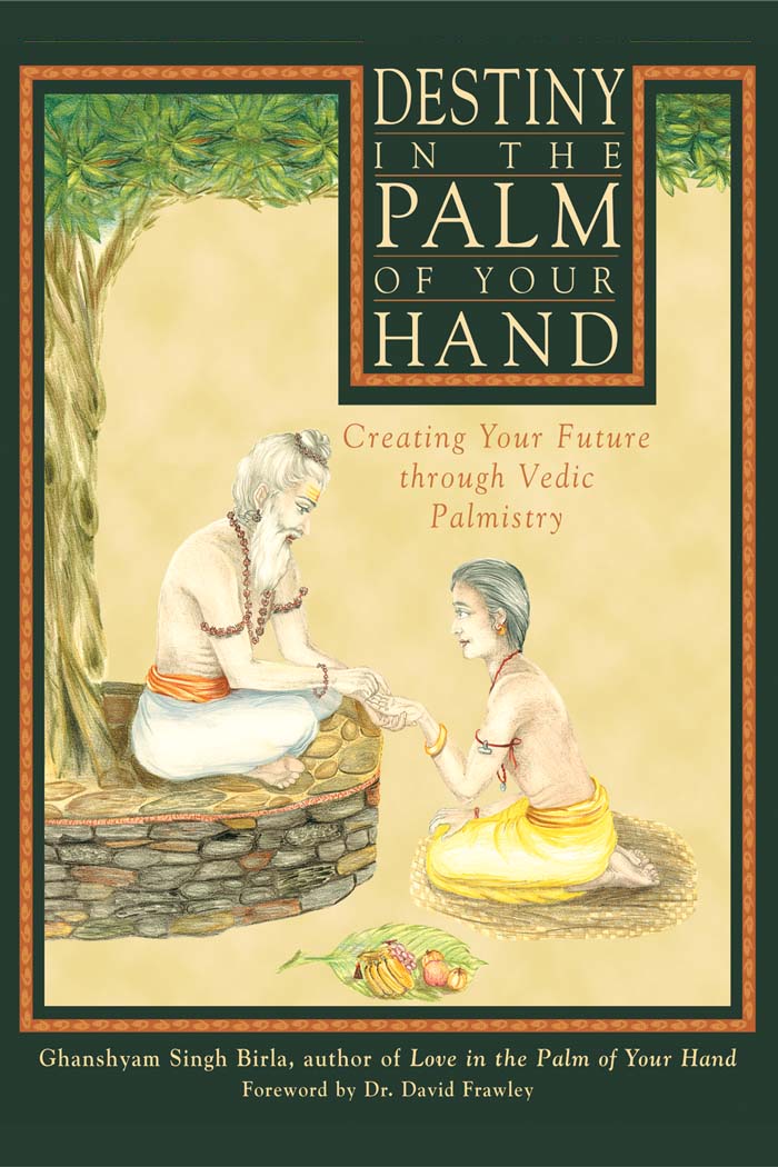 DESTINY IN THE PALM OF YOUR HAND CREATING YOUR FUTURE THROUGH VEDIC - photo 1