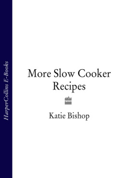 Bishop - More slow cooker recipes: over 120 delicious and easy dishes