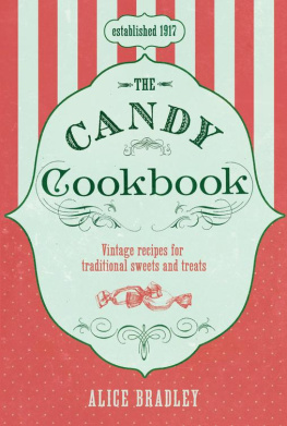 Bradley - The Candy Cookbook: Vintage Recipes for Traditional Sweets and Treats
