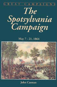 title The Spotsylvania Campaign May 7-21 1864 Great Campaigns author - photo 1