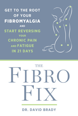 Brady - The fibro fix: get to the root of your fibromyalgia and start reversing your chronic pain and fatigue in 21 days