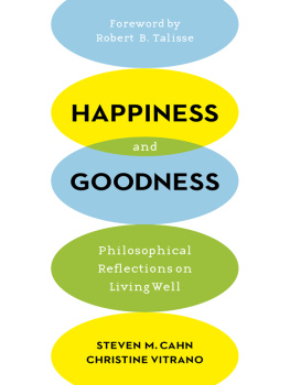 Cahn Happiness and goodness: philosophical reflections on living well