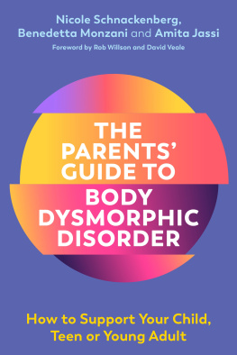Nicole Schnackenberg - The Parents Guide to Body Dysmorphic Disorder