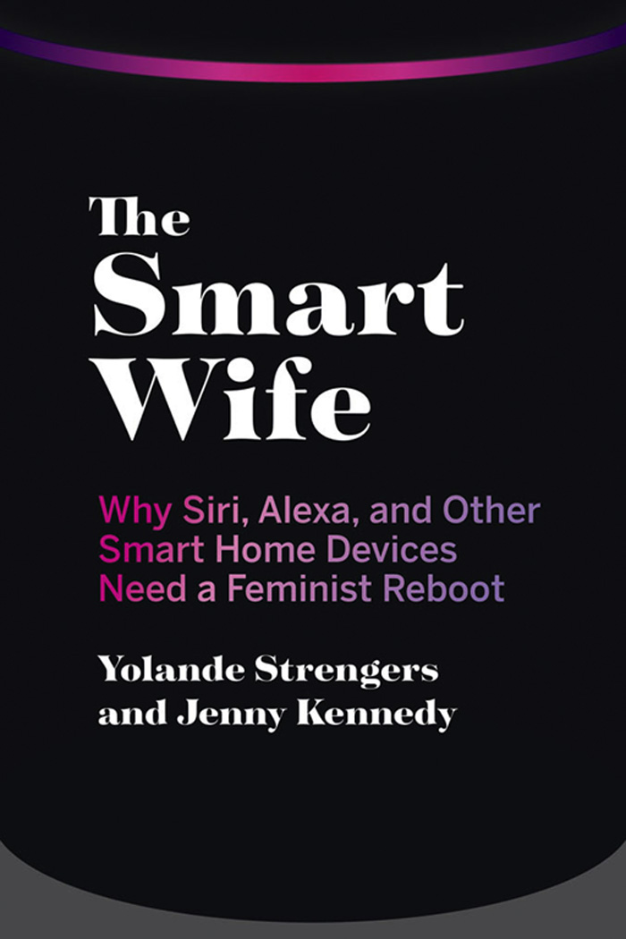 The Smart Wife The Smart Wife Why Siri Alexa and Other Smart Home Devices - photo 1