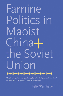 Wemheuer - Famine Politics in Maoist China and the Soviet Union