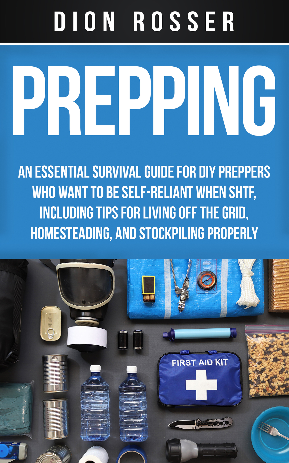 Prepping An Essential Survival Guide for DIY Preppers Who Want to Be - photo 1